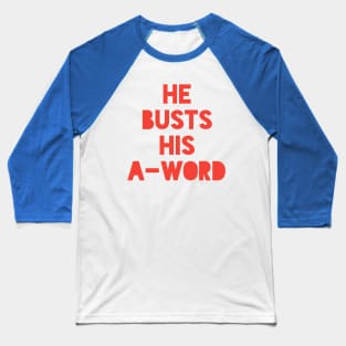 He Busts His A-Word Josh Allen Buffalo Football Baseball T-Shirt